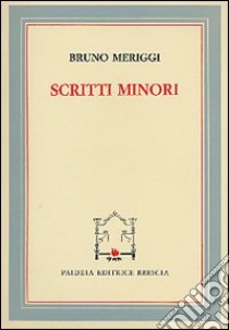 Scritti minori libro di Meriggi Bruno