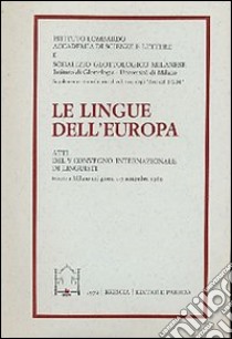 Le lingue dell'Europa. Atti del V Convegno internazionale di linguisti libro