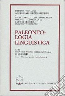 Paleontologia linguistica. Atti del 6º Convegno internazionale di linguisti libro