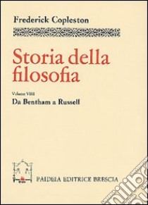 Storia della filosofia. Vol. 8: Da Bentham a Russell libro di Copleston Frederick; Cavallini S. (cur.)