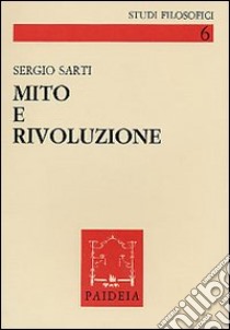 Mito e rivoluzione libro di Sarti Sergio