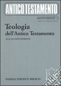 Teologia dell'Antico Testamento libro di Westermann Claus; Soffritti O. (cur.)