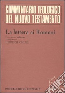 La lettera ai romani libro di Schlier Heinrich; Soffritti O. (cur.)