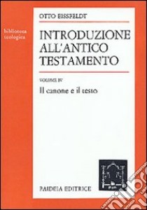 Introduzione all'Antico Testamento. Vol. 4: Il canone e il testo libro di Eissfeldt Otto; Gatti V. (cur.)