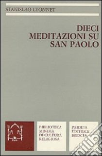 Dieci meditazioni su s. Paolo libro di Lyonnet Stanislas