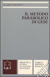 Il metodo parabolico di Gesù libro di Dupont Jacques