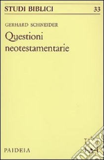 Le questioni neotestamentarie libro di Schneider Gerhard