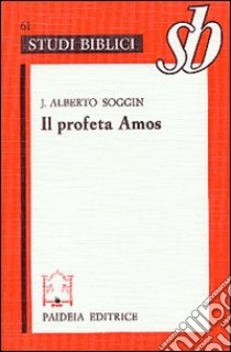 Il profeta Amos libro di Soggin J. Alberto