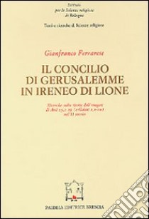 Il concilio di Gerusalemme in Ireneo di Lione libro di Ferrarese Gianfranco