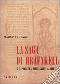 La saga di Hrafnkell e il problema delle saghe irlandesi libro di Scovazzi Marco