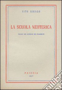 La scuola neoterica libro di Sirago Vito A.