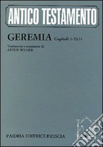 Geremia: capitoli 1-25, 14 libro di Weiser A. (cur.); Odasso G. (cur.)