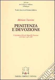 Penitenza e devozione. L'episcopato del cardinale Marcello Crescenzi a Ferrara (1746-1768) libro di Turrini Miriam