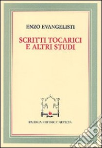 Scritti tocarici e altri studi libro di Evangelisti Enzo