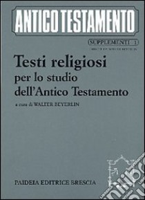 Testi religiosi per lo studio dell'Antico Testamento libro di Beyerlin W. (cur.); Jucci E. (cur.)