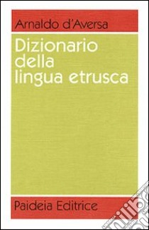 Dizionario della lingua etrusca libro di D'Aversa Arnaldo