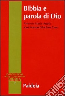 Bibbia e parola di Dio libro di Artola Antonio M.; Sanchez Caro José M.; Zani A. (cur.)