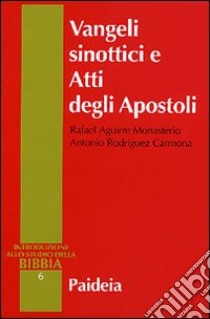 Vangeli sinottici e Atti degli Apostoli libro di Aguirre Monasterio Rafael; Rodríguez Carmona Antonio