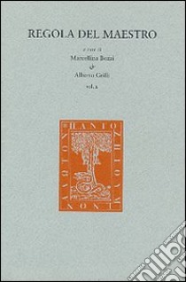 Regola del maestro libro di Bozzi M. (cur.); Grilli A. (cur.)