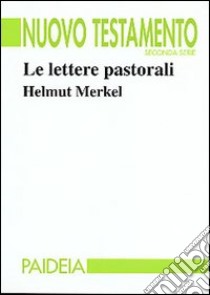 Le lettere pastorali libro di Merkel Helmut; Ronchi F. (cur.)