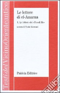 Le lettere di el-Amarna. Vol. 1: Le lettere dei «Piccoli re» libro di Liverani M. (cur.)