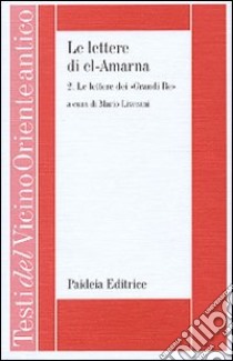 Le lettere di el-Amarna. Vol. 2: Le lettere dei «Grandi re» libro di Liverani M. (cur.)