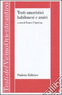 Testi umoristici babilonesi e assiri libro di D'Agostino F. (cur.)