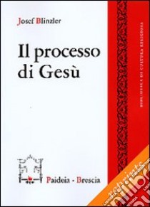 Il processo di Gesù libro di Blinzler Josef