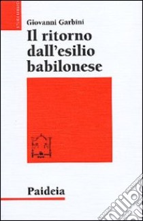 Il ritorno dall'esilio babilonese libro di Garbini Giovanni