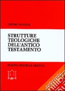 Strutture teologiche dell'Antico Testamento libro di Fohrer Georg; Ronchi S. (cur.)