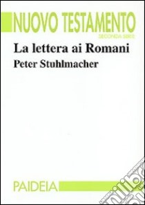 La Lettera ai romani libro di Stuhlmacher Peter; Negri M. (cur.)