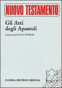 Gli Atti degli Apostoli libro di Roloff Jürgen; Zani A. (cur.)