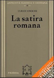 La satira romana libro di Knoche Ulrich