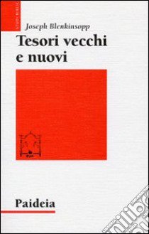 Tesori vecchi e nuovi. Saggi sulla teologia del Pentateuco libro di Blenkinsopp Joseph