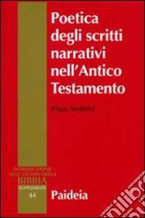 Poetica degli scritti narrativi nell'Antico Testamento libro di Seybold Klaus