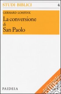 La conversione di san Paolo libro di Lohfink Gerhard; Soffritti O. (cur.)