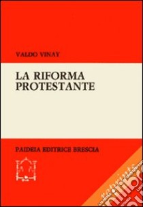 La riforma protestante libro di Vinay Valdo