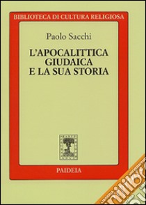 L'apocalittica giudaica e la sua storia libro di Sacchi Paola