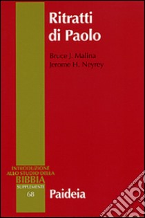 Ritratti di Paolo. Archeologia della personalità antica libro di Malina Bruce J.; Neyrey Jerome H.