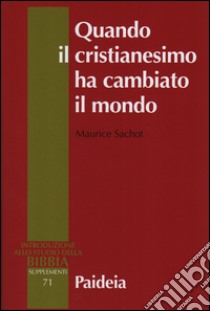 Quando il cristianesimo cambiò il mondo. Il sovvertimento cristiano del mondo antico. Vol. 1 libro di Sachot Maurice