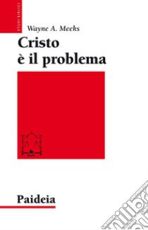 Cristo è il problema libro di Meeks Wayne A.