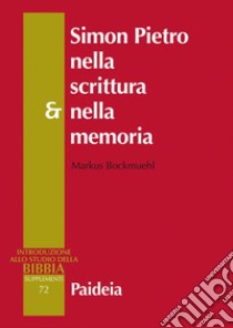 Simon Pietro nella scrittura e nella memoria libro di Bockmuehl Markus