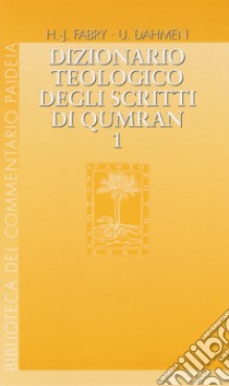 Dizionario teologico degli scritti di Qumran. Vol. 1: 'ab-binjamin libro di Dahmen U. (cur.); Fabry H. (cur.)