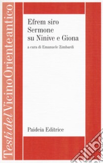 Efrem Siro. Sermone su Ninive e Giona. Ediz. critica libro di Efrem (sant'); Zimbardi E. (cur.)