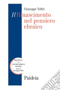 Il Rinascimento nel pensiero ebraico libro di Veltri Giuseppe