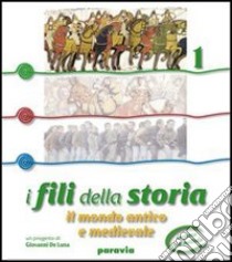 I fili della storia. Con Laboratorio competenze. Per la Scuola media libro di De Luna Giovanni