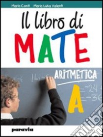 Il libro di mate. Geometria. Per la Scuola media libro di Conti Mario, Valenti M. Luisa