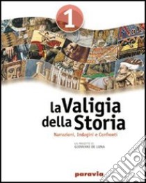 La valigia della storia. Per la Scuola media. Con espansione online libro di De Luna Giovanni