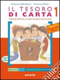 Tesoro di carta. Antologia-Miti-Scrittura-Competenze. Per la Scuola media. Con CD Audio. Con CD-ROM. Vol. 1 libro di Bertolucci Ermanno, Floris Costanza