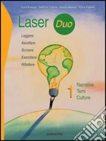 Laser duo. Per le Scuole superiori. Con espansione online. Vol. 1: Narrativa-temi-culture libro di Brunero Luisa, Collina Stefania, Masera Mauro
